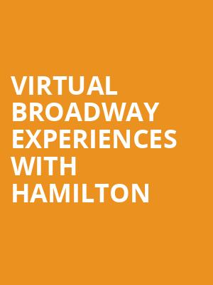 Virtual Broadway Experiences with HAMILTON, Virtual Experiences for Saskatoon, Saskatoon