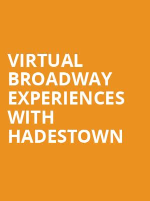 Virtual Broadway Experiences with HADESTOWN, Virtual Experiences for Saskatoon, Saskatoon