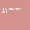 Letterkenny Live, Broadway Theatre, Saskatoon