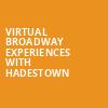 Virtual Broadway Experiences with HADESTOWN, Virtual Experiences for Saskatoon, Saskatoon