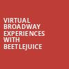 Virtual Broadway Experiences with BEETLEJUICE, Virtual Experiences for Saskatoon, Saskatoon