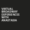 Virtual Broadway Experiences with ANASTASIA, Virtual Experiences for Saskatoon, Saskatoon